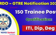 DRDO – GTRE Notification 2023 – Opening for 150 Trainee Posts | Apply Online