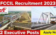 DFCCIL Notification 2023 – Opening for 152 Executive Posts | Apply Offline