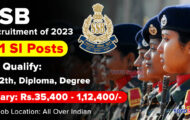 SSB Notification 2023 – Opening for 111 SI Posts | Apply Online