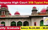 Telangana High Court Notification 2023 – Opening for 319 Typist Posts | Apply Online