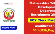 Maharashtra Tribal Development Department Notification 2023 – Opening for 602 Clerk Posts | Apply Online