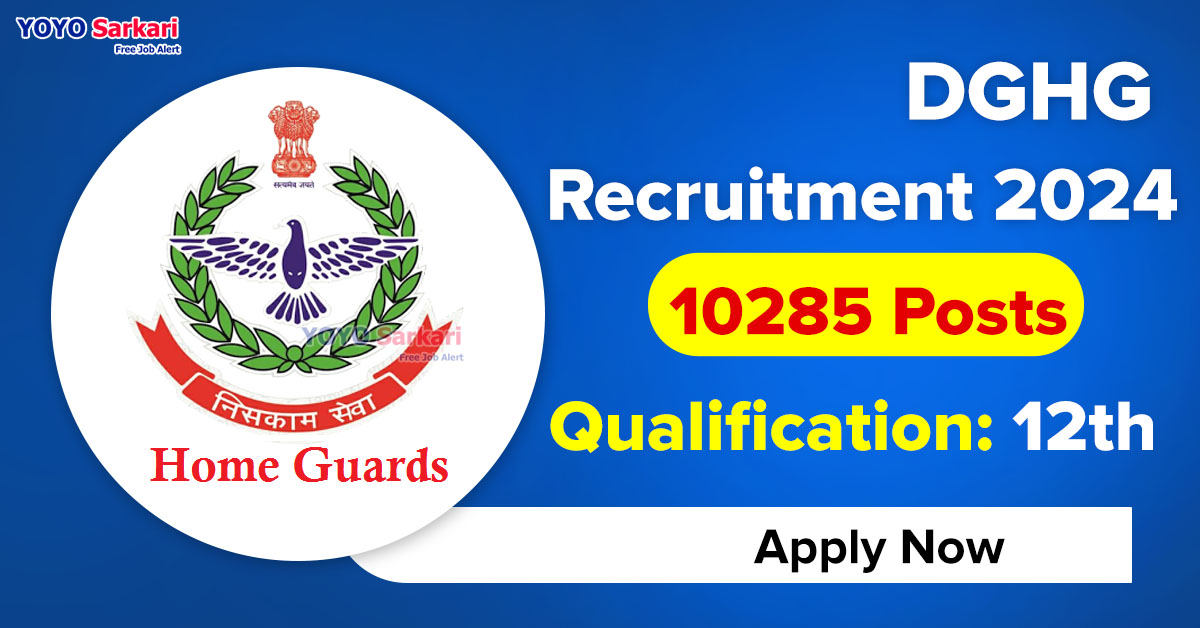 10285 Posts - Directorate General of Home Guards - DGHG Recruitment 2024(12th Pass Jobs) - Last Date 13 February at Govt Exam Update