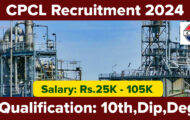 CPCL Recruitment 2024: Eligibility and Application Details for 73 Non-Executive Post