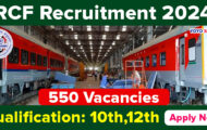 RCF Recruitment 2024: Explore Vacancies, Eligibility, and Application Process for 550 Apprentice Posts
