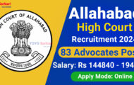 Allahabad High Court Recruitment 2024: Online Application Details for 83 Advocates Vacancies