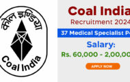 Coal India Recruitment 2024: Offline Application for 37 Medical Specialist Posts