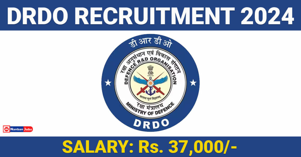 The Defence Research & Development Organisation - DRDO Recruitment 2024 - Last Date 23 April at Govt Exam Update