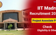 IIT Madras Recruitment 2024: Online Application For Various Project Associate Posts