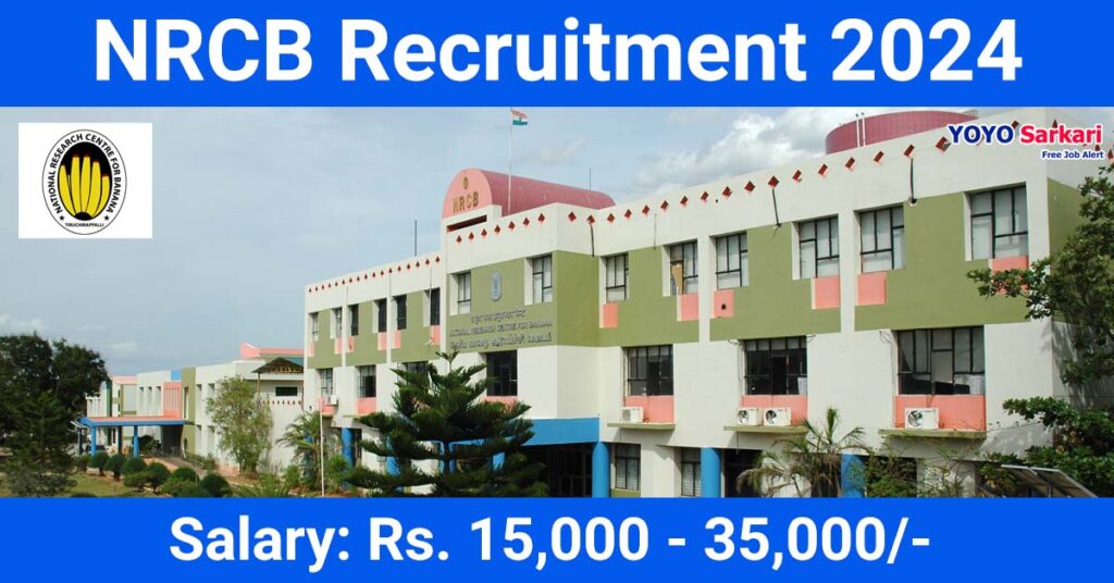 National Research Centre for Banana - NRCB Recruitment 2024 - Last Date 01 May at Govt Exam Update