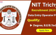 NIT Trichy Recruitment 2024 – Opportunities for 10 Data Entry Operator Posts