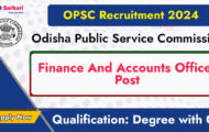 Odisha Public Service Commission Recruitment 2024: Various Accounts Officer Posts