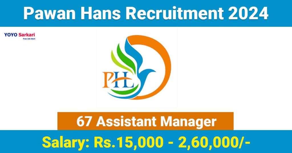 67 Posts - Pawan Hans Recruitment 2024 (All India Can Apply) - Last Date 30 April at Govt Exam Update